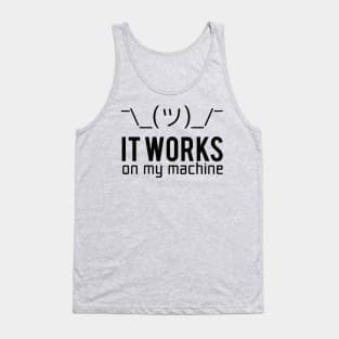 It works on my machine T-shirt / Programmer T-shirt / Web developer Tank Top